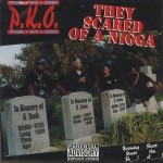 P.K.O. – They Scared Of A Nigga
