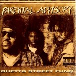 Parental Advisory - Ghetto Street Funk