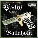 Pistol - Ballaholic