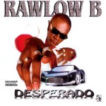 Rawlow B - Desperado