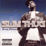 Slim Thug - Already Platinum