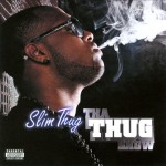 Slim Thug - Tha Thug Show