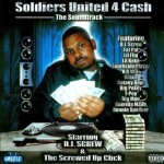 DJ Screw & The Screwed Up Click - Soldiers United 4 Cash: The Soundtrack
