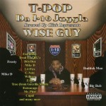 T-Pop Da I-10 Juggla - Wise Guy