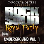 T-Rock & DJ Cree Presents Rock Solid Royal Family - Underground Volume 1