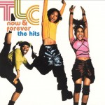 TLC - Now & Forever: The Hits