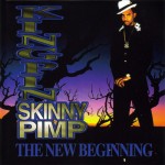Kingpin Skinny Pimp - The New Beginning