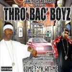 Thro' Bac' Boyz - Come Fuck Wit Me
