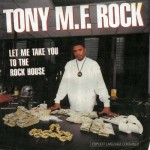 Tony M.F. Rock - Let Me Take You To The Rockhouse