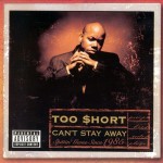 Too Short - Can't Stay Away