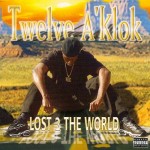 Twelve A' Klok - Lost 2 The World