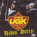 UGK - Ridin' Dirty
