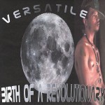 Versatile - Birth Of A Revolutionary