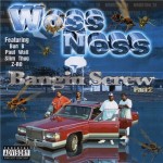 Woss Ness - Bangin Screw Part 2