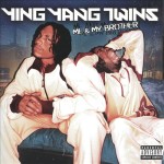 Ying Yang Twins - Me And My Brother