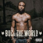 Young Buck - Buck The World