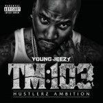 Young Jeezy - TM:103 Hustlerz Ambition