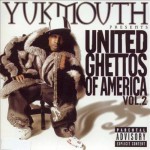 Yukmouth Presents United Ghettos Of America Vol. 2
