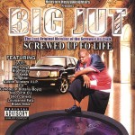 Big Jut ‎– Screwed Up Fo Life