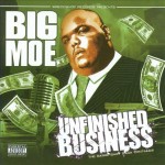 Big Moe - Unfinished Business
