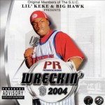 Lil' Keke & Big Hawk Presents PR Wreckin' 2004