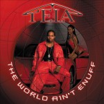 Tela - The World Ain't Enuff