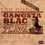 Gangsta Blac - Down South Flava