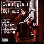 Gangsta Blac - Da Undaground King