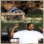Gangsta Blac & Skinny Pimp - The Mayor And The Pimp