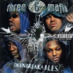 Three 6 Mafia - Da Unbreakables