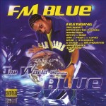 FM Blue - The World Is... Blue