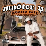 Master P - Ghetto Bill (The Best Hustler In The Game Vol. 1)