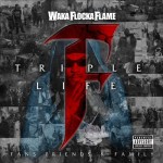 Waka Flocka Flame - Triple F Life: Friends Fans & Family