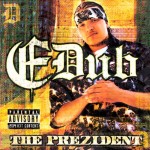 E-Dub - The Prezident