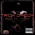Trick Daddy - Book Of Thugs: Chapter AK Verse 47