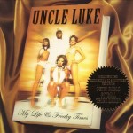 Uncle Luke - My Life & Freaky Times