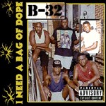 B-32 & DJ Crack Out - I Need A Bag Of Dope