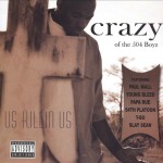 Crazy - Us Killin Us