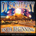 DJ Squeeky - In Da Beginning (The Underground Volume One)