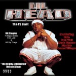 Lil Head - Tha 4'3" Giant
