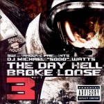 Swishahouse Presents DJ Michael "5000" Watts - The Day Hell Broke Loose 3