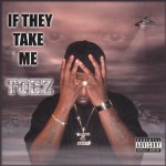 Toez - If They Take Me