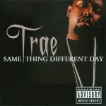 Trae - Same Thing, Different Day