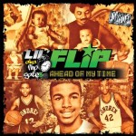 Lil' Flip - Ahead Of My Time