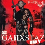Point Blank The Bull Presents Ganxstaz Only
