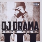 DJ Drama - Third Power