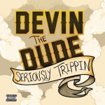 Devin The Dude - Seriously Trippin