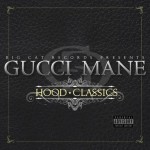 Gucci Mane - Hood Classics