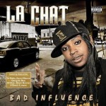 La' Chat - Bad Influence