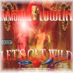 Immortal Lowlife - Let's Get Wild